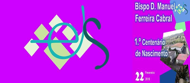 1.º Centenário de nascimento do Bispo D. Manuel Ferreira Cabral